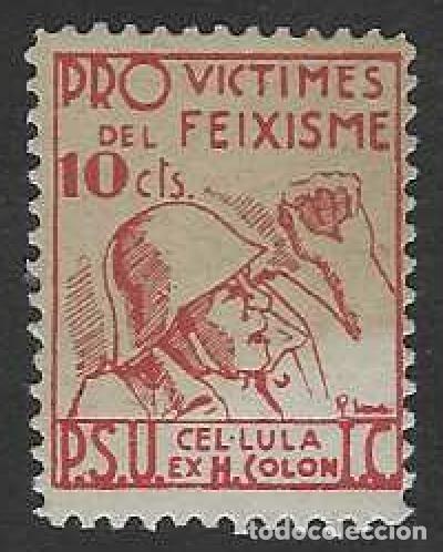Sellos: BARCELONA - P.S.U. CEL-LULA EX H. COL&Oacute;N. PRO V&Iacute;CTIMAS DEL FEIXISME. 10 CTS. ROJO.