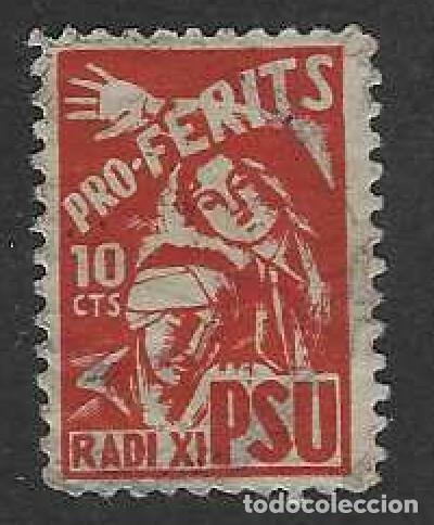 Sellos: BARCELONA. PARTIT SOCIALISTA UNIFICAT DE CATALUNYA. PRO-FERITS. RADI XI. 10 CTS.