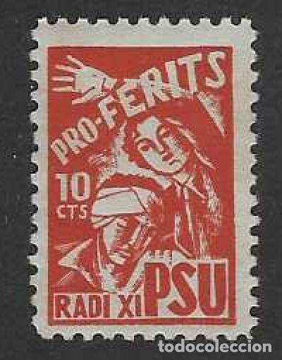 Sellos: BARCELONA. PARTIT SOCIALISTA UNIFICAT DE CATALUNYA. PRO-FERITS. RADI XI. 10 CTS.