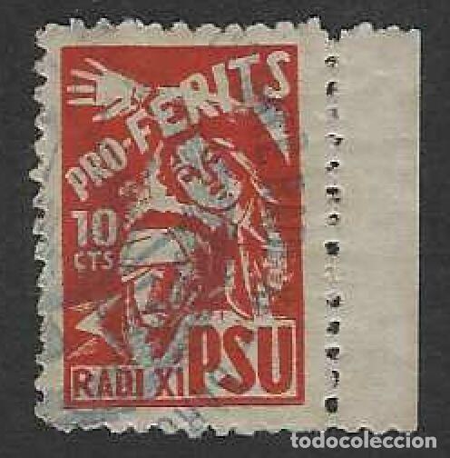 Sellos: BARCELONA. PARTIT SOCIALISTA UNIFICAT DE CATALUNYA. PRO-FERITS. RADI XI. 10 CTS.