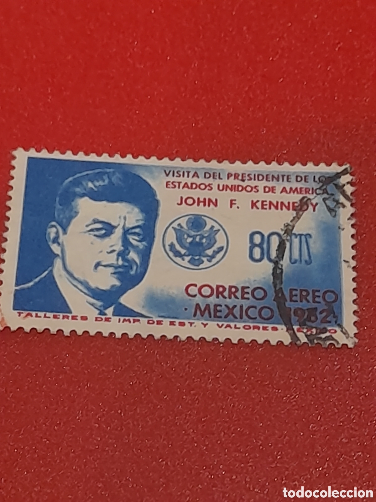 Sellos: Sello Mexico mtdo/udo 1962. Vista presidente J. F. Kennedy. Pol&iacute;tico. &Aacute;guila. Emblema. Aves. P&aacute;jaro.