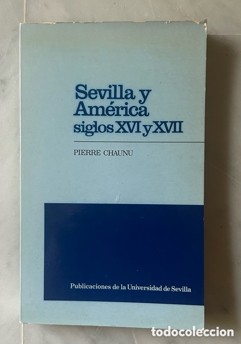Sellos: SEVILLA Y AMERICA SIGLOS XVI Y XVII. Autor: Chaunu, Pierre