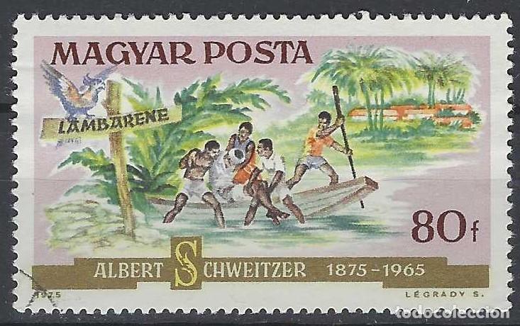 Sellos: HUNGR&Iacute;A 1975 - CENTENARIO DEL NACIMIENTO DE ALBERT SCHWEITZER - USADO