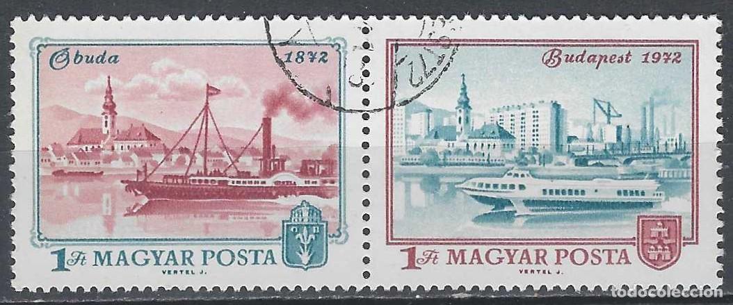 Sellos: HUNGR&Iacute;A 1972 - CENT. DE LA UNIFICACI&Oacute;N DE LAS CIUDADES DE PEST Y BUDA, PAR UNIDO - USADOS