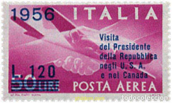 Sellos: 124725 MNH ITALIA 1956 VISITA DEL PRESIDENTE A ESTADOS UNIDOS Y CANADA