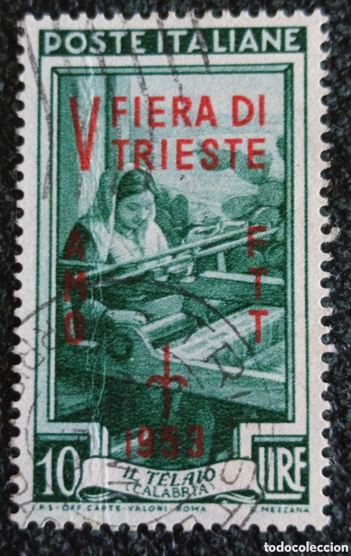 Sellos: Italia 1953 Sello conmemorativo &rdquo;Fiera di Trieste&rdquo; sobre sello de 10 liras - El Telar de Calabria