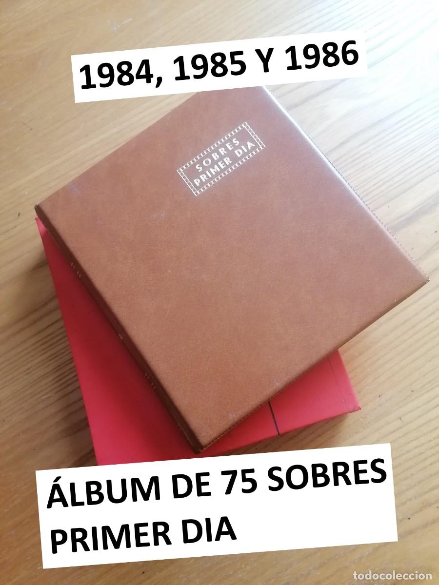 Sellos: &Aacute;LBUM DE 75 SOBRES PRIMER DIA 1984, 1985 Y 1986