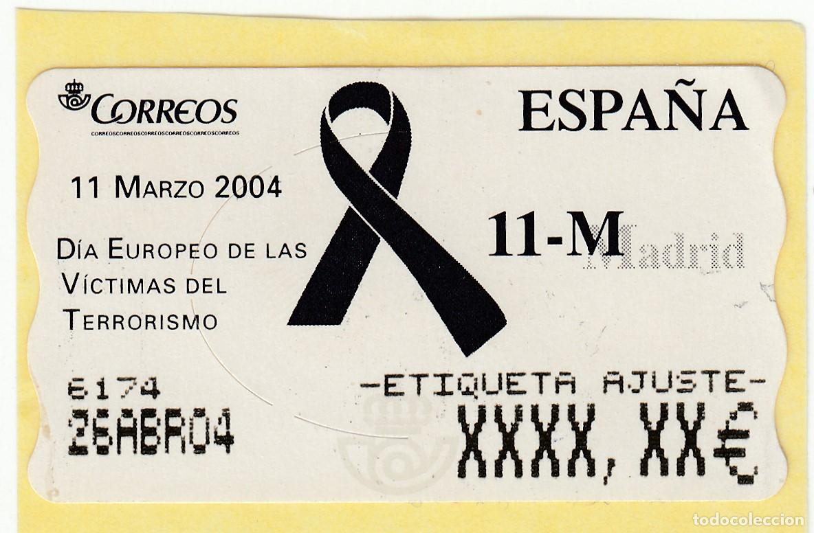 Sellos: ATM ETIQUETA DE AJUSTE. 11 M MADRID 11 DE MARZO 2004 DIA EUROPEO VICTIMAS TERRORISMO