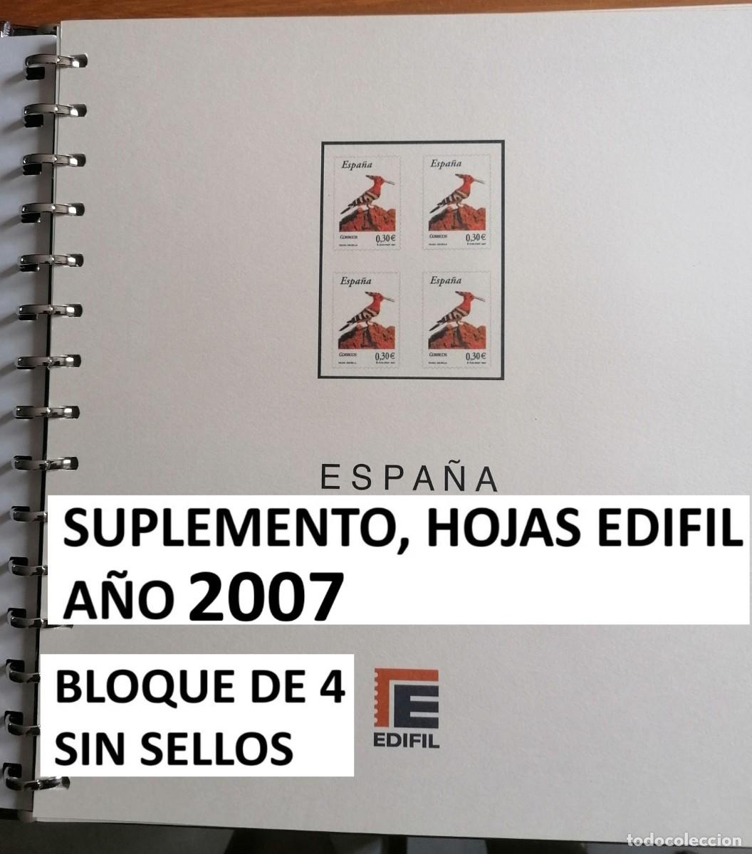 Sellos: SUPLEMENTO A&Ntilde;O 2007. BLOQUE DE 4. HOJAS EDIFIL SIN SELLOS Hojas suplemento a&ntilde;o 2007 completo