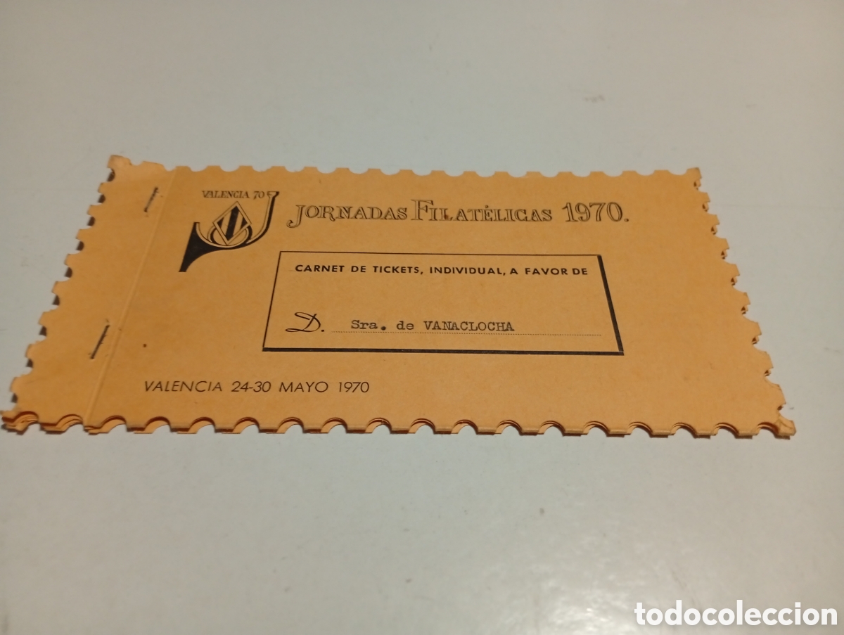 Sellos: Jornadas filat&eacute;licas 1970 Valencia,carnet de tickets Sra de Vanaclocha