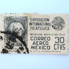 Sellos: SELLO POSTAL ANTIGUO MÉXICO 1947 30 C EXPOSICION INTERNACIONAL FILATELICA NEW YORK - AEREO