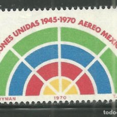 Sellos: MEXICO 1970 AÉREO IVERT 311 *** 25º ANIVERSARIO DE LA O.N.U.