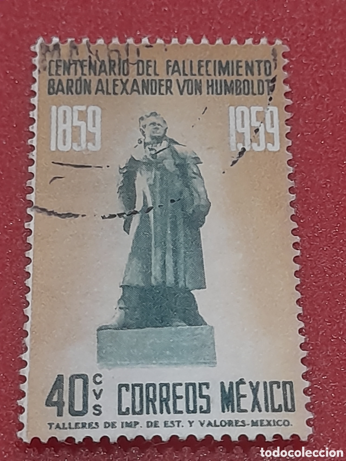 Sellos: Sello Mexico mtdo/udo 1960. 100Aniv muerte naturalistas. Humboldt. Escultura. Homenaje. Naturaleza
