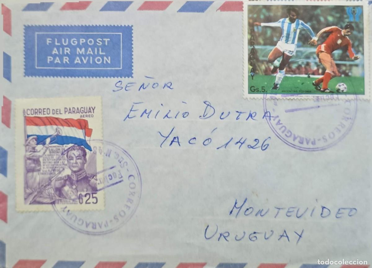 Sellos: MI) 1978, PARAGUAY, FROM ASUNCI&Oacute;N TO MONTEVIDEO (URUGUAY), AIRMAIL; THE ENVELOPE BEARS TWO COMMEMORA