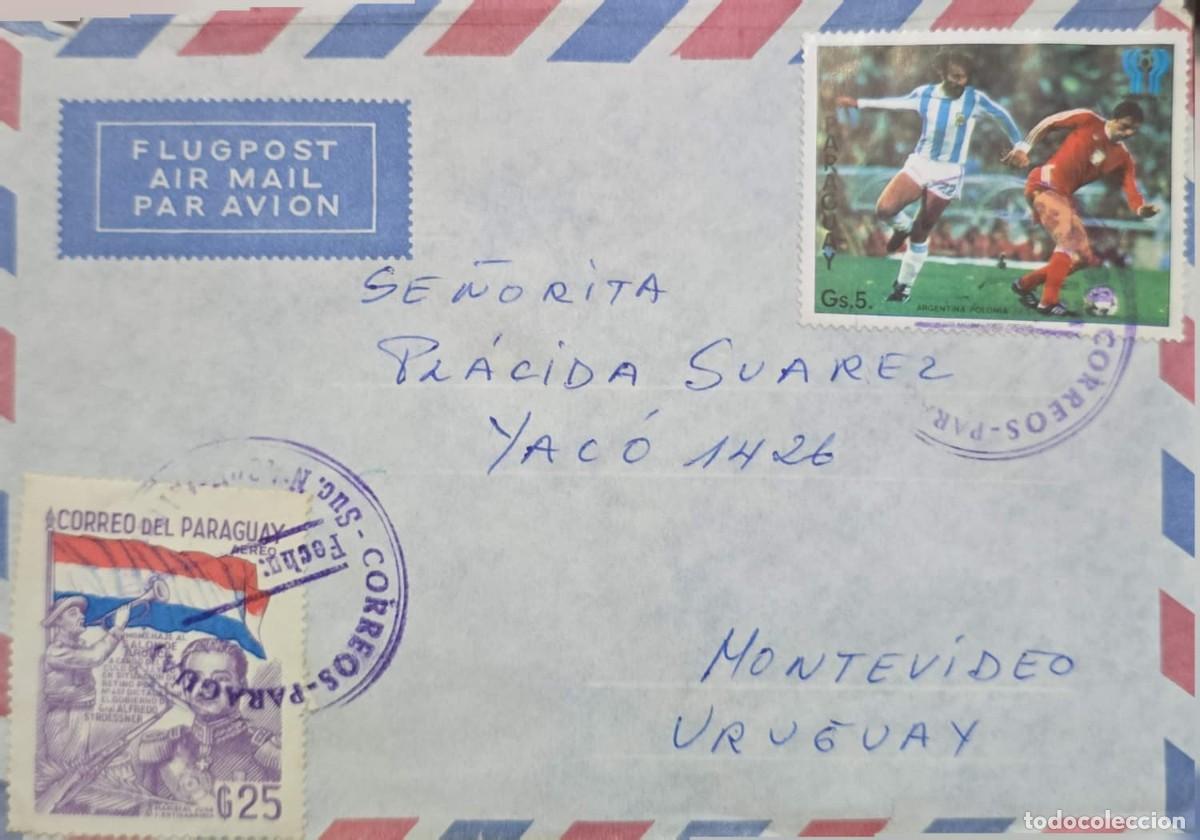 Sellos: MI) 1978, PARAGUAY, FROM ASUNCI&Oacute;N TO MONTEVIDEO, AIRMAIL COVER WITH PARAGUAYAN POSTMARKS; TWO STAMPS