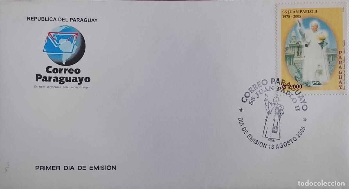 Sellos: TS)2005 PARAGUAY FIRST DAY COVER COMMEMORATING POPE JOHN PAUL II, FEATURING A STAMP WITH THE IMAGE O