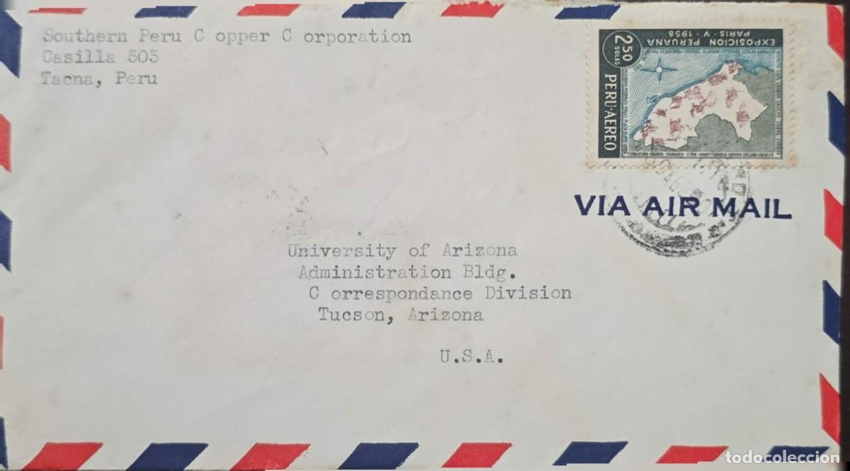 Sellos: MI) 1958, PERU, TACNA TO TUCSON, ARIZONA, AIRMAIL COVER; FEATURES THE &rdquo;PERUVIAN EXHIBITION IN PARIS&rdquo;