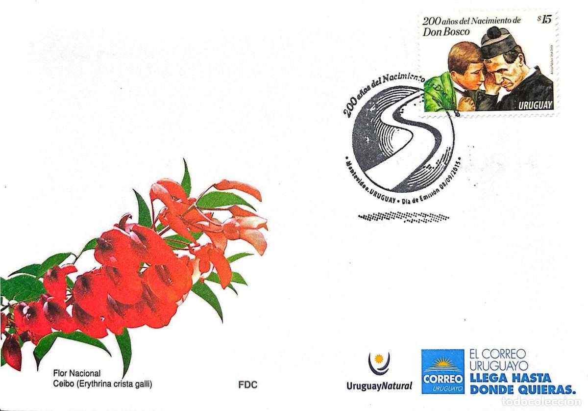Selos: CMI) 2015. URUGUAY. 200TH BIRTH ANNIVERSARY OF DON BOSCO. FDC. NATIONAL FLOWER: CEIBO. XF