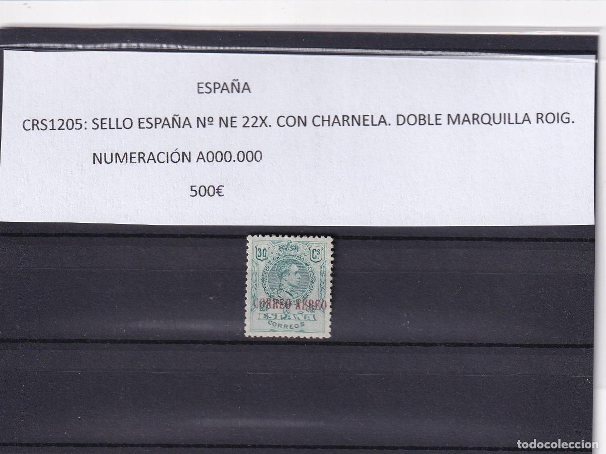Timbres: CRS1205 SELLO ESPA&Ntilde;A N&ordm; NE 22 X. CON CHARNELA. DOBLE MARQUILLA ROIG. NUMERACI&Oacute;N A000.000