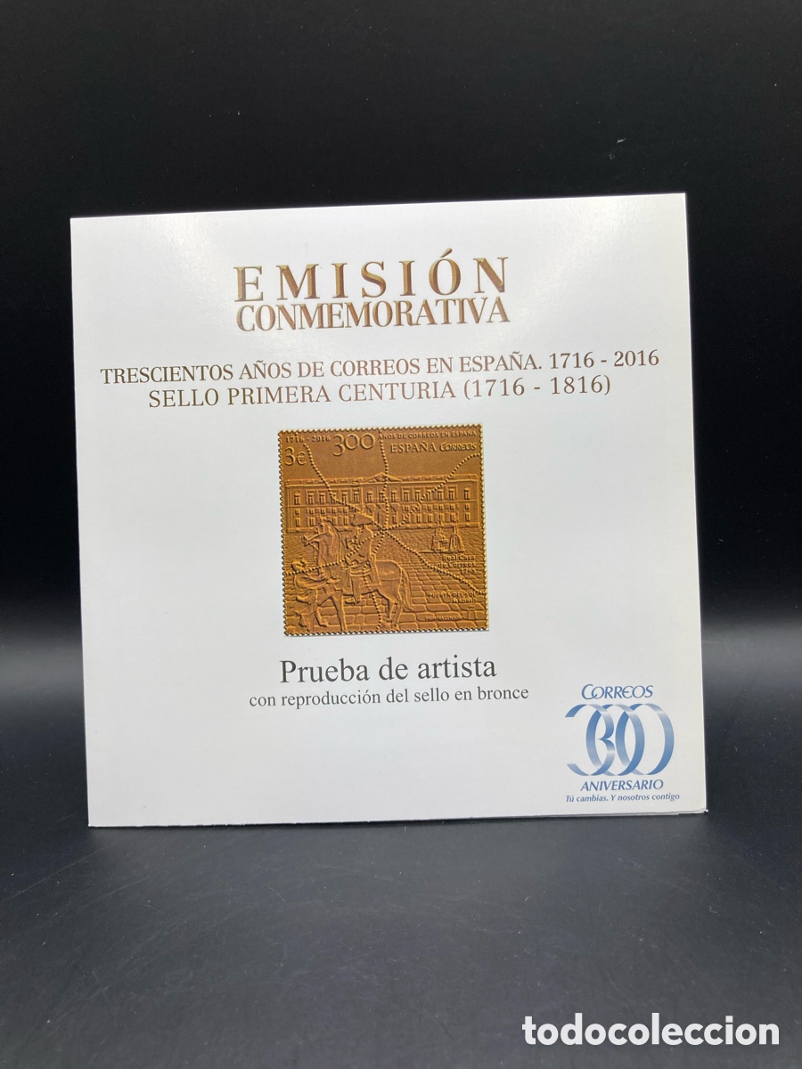 Sellos: ESPA&Ntilde;A 2016 - 300 A&Ntilde;OS CORREOS - TERCERA CENTURIA 1916-2016. (SELLO BRONCE) PRUEBA ARTISTA.