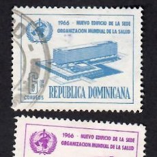 Sellos: REPÚBLICA DOMINICANA (1966). NUEVA SEDE OMS. YVERT 634/35. SERIE COMPL. USADA. SEGUNDO SELLO DOBLADO
