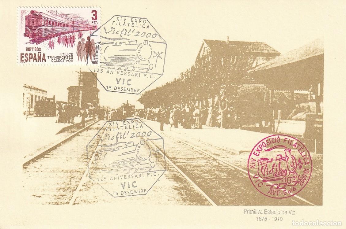 Sellos: Marcofilia trenes - Tarjeta de Vicfil 2000 - Primitiva estaci&oacute; de Vic / 125 Aniversari F.C. - Rara