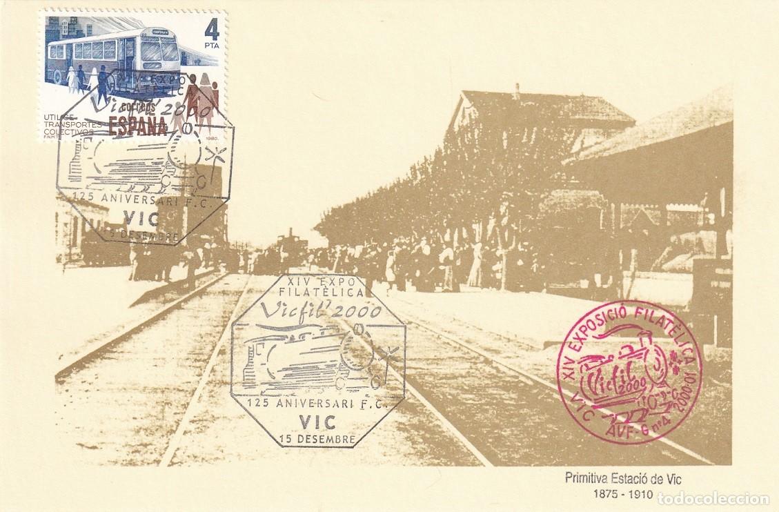 Sellos: Marcofilia trenes - Tarjeta de Vicfil 2000 - Primitiva estaci&oacute; de Vic / 125 Aniversari F.C. - Rara