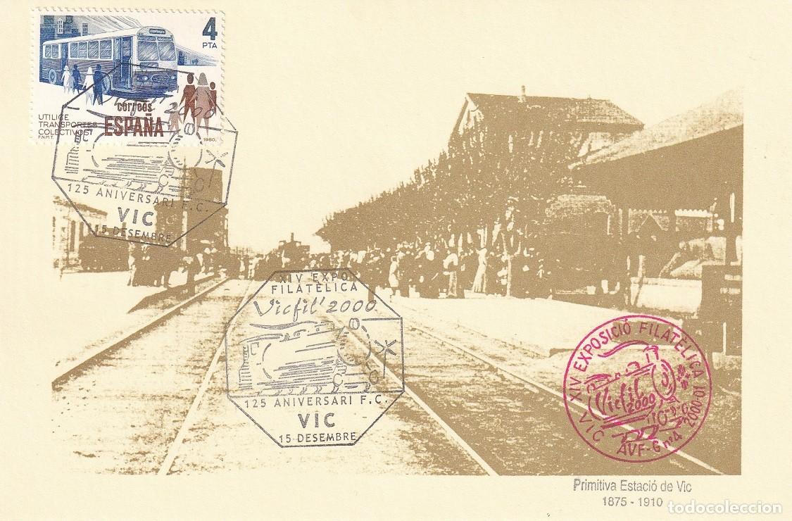 Sellos: Marcofilia trenes - Tarjeta de Vicfil 2000 - Primitiva estaci&oacute; de Vic / 125 Aniversari F.C. - Rara