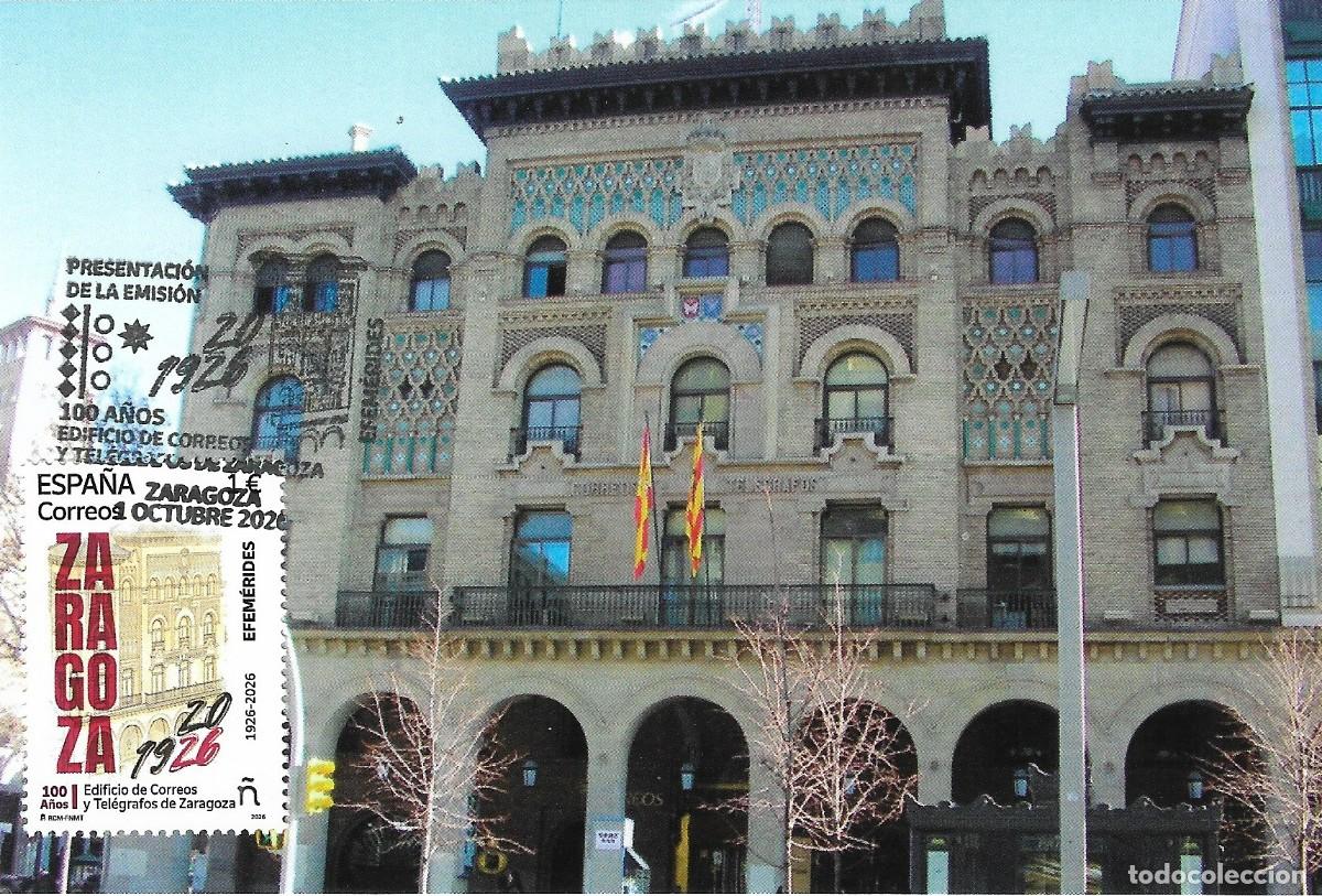 Sellos: ESPA&Ntilde;A. TARJETA MAXIMA PRIMER DIA. CENTENARIO EDIFICIO DE CORREOS. ZARAGOZA. 2026