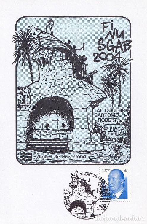 Sellos: Tarjeta Finusgab 2004 - Al Doctor Bartomeu Robert - Pla&ccedil;a Tetuan - Aig&uuml;es Barcelona - 37 Expo. Fil i