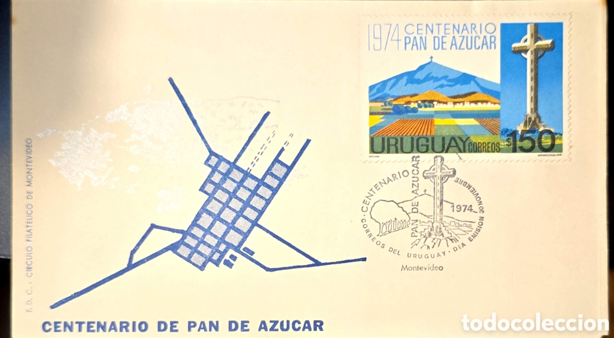 Sellos: CA)Uruguay&middot; 1974 Pan de Az&uacute;car Centenary &middot; Commemorative First Day Cover marking the 100th anniversa