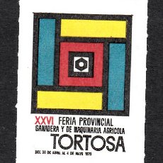 Sellos: VIÑETA TORTOSA - FERIA PROVINCIAL GANADERA Y DE MAQUINARIA AGRÍCOLA - 1970. Lote 161919486