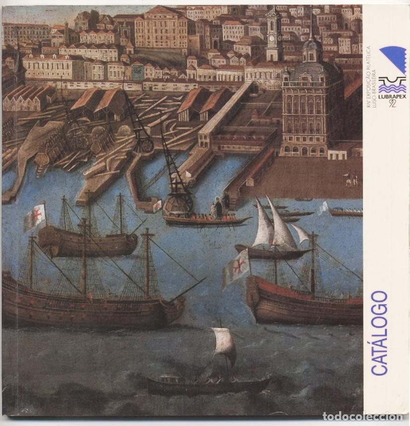 Sellos: Catalogo Exposici&oacute;n Filat&eacute;lica Luso-Brasile&ntilde;a XIV edici&oacute;n LUBRAPEX Lisboa Portugal 1992
