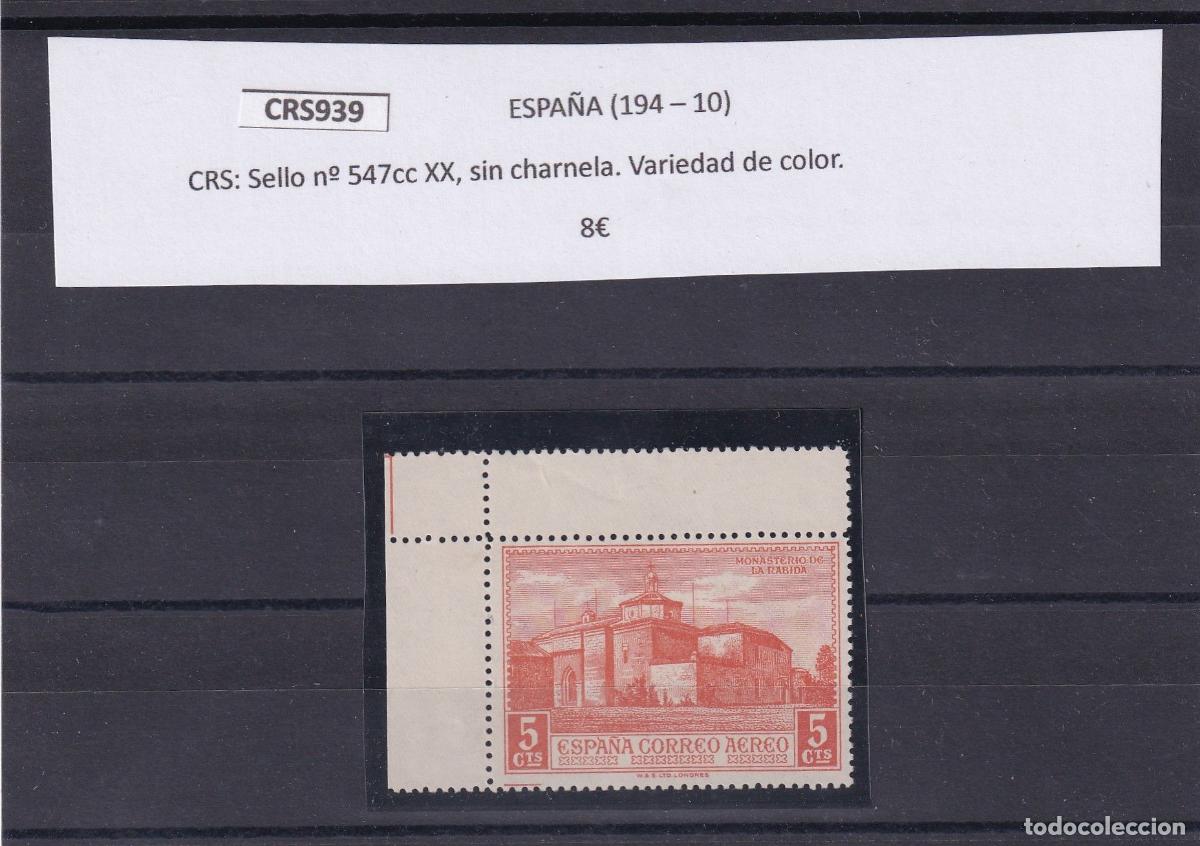 Sellos: CRS0939 SELLO ESPA&Ntilde;A n&ordm; 547cc XX, sin charnela. Variedad de color.