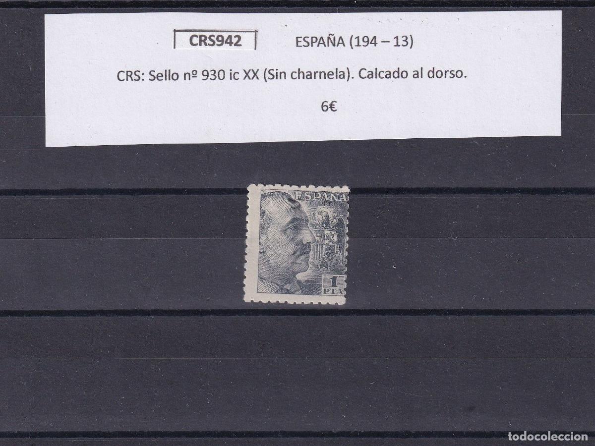 Sellos: CRS0942 SELLO ESPA&Ntilde;A n&ordm; 930 ic XX (Sin charnela). Calcado al dorso.