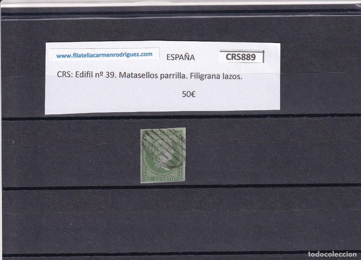 Selos: CRS0889 SELLO ESPA&Ntilde;A Edifil n&ordm; 39. Matasellos parrilla. Filigrana lazos.