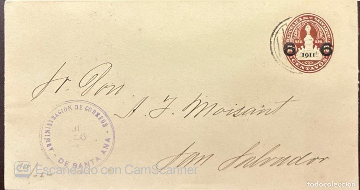 Sellos: O) 1911 EL SALVADOR, ADMINISTRACION POSTAL DE SANTA ANA, M0RAZAN MONUMEN, SURCHARGED OVERPRINTED 6c