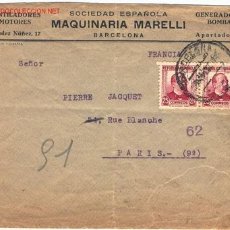 Sellos: CARTA CIRCULADA EL 9 DE MAYO DE 1937 DE BARCELONA A PARÍS. CON MEMBRETE DE MAQUINARIA MARELLI DE BAR. Lote 18941339