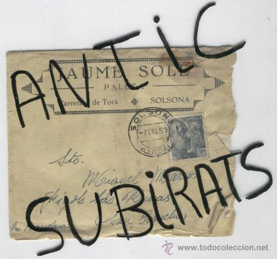 Timbres: SOBRE CIRCULADO. JAUME SOLE. PALETA. SOLSONA. A&Ntilde;O 1950. PRECIOSO MATASELLO. CARTA EN EL INTERIOR.