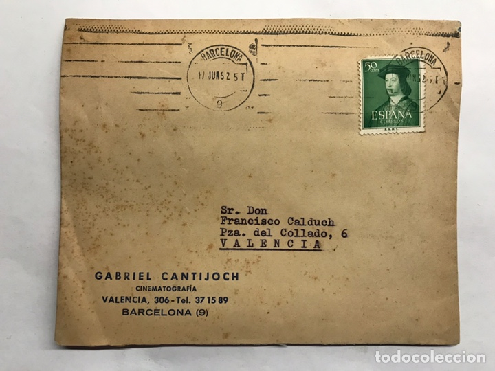 Briefmarken: SOBRE CIRCULADO. Cinematogr&aacute;fica Gabriel Cantijoch (Barcelona) a Francisco... (Valencia) a.1952