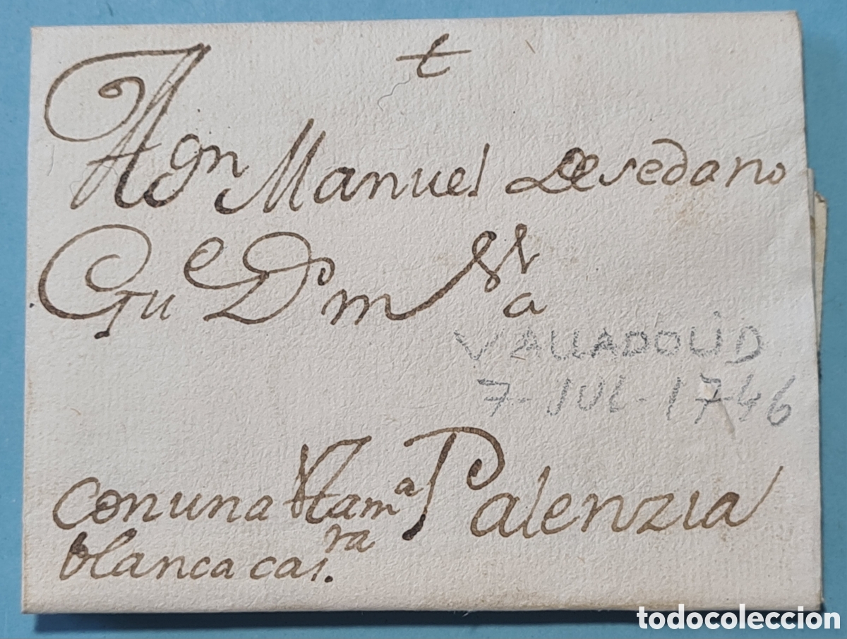Sellos: PREFILATELIA - VALLADOLID - CARTA FUERA DE VALIJA &rdquo;CON UNA ESTAME&Ntilde;A BLANCA CASERA&rdquo; A&Ntilde;O 1746 CO TEXTO