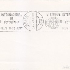 Sellos: FOTOGRAFIA V BIENAL INTERNACIONAL, REUS (TARRAGONA) 1981. RARO MATASELLOS DE RODILLO EN TARJETA RWR