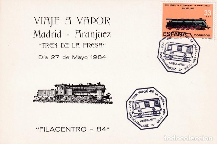 Sellos: TRENES AMBULANTE VIAJE TREN VAPOR DE LA FRESA MADRID-ARANJUEZ 1984. MATASELLOS FERROCARRIL TARJETA.