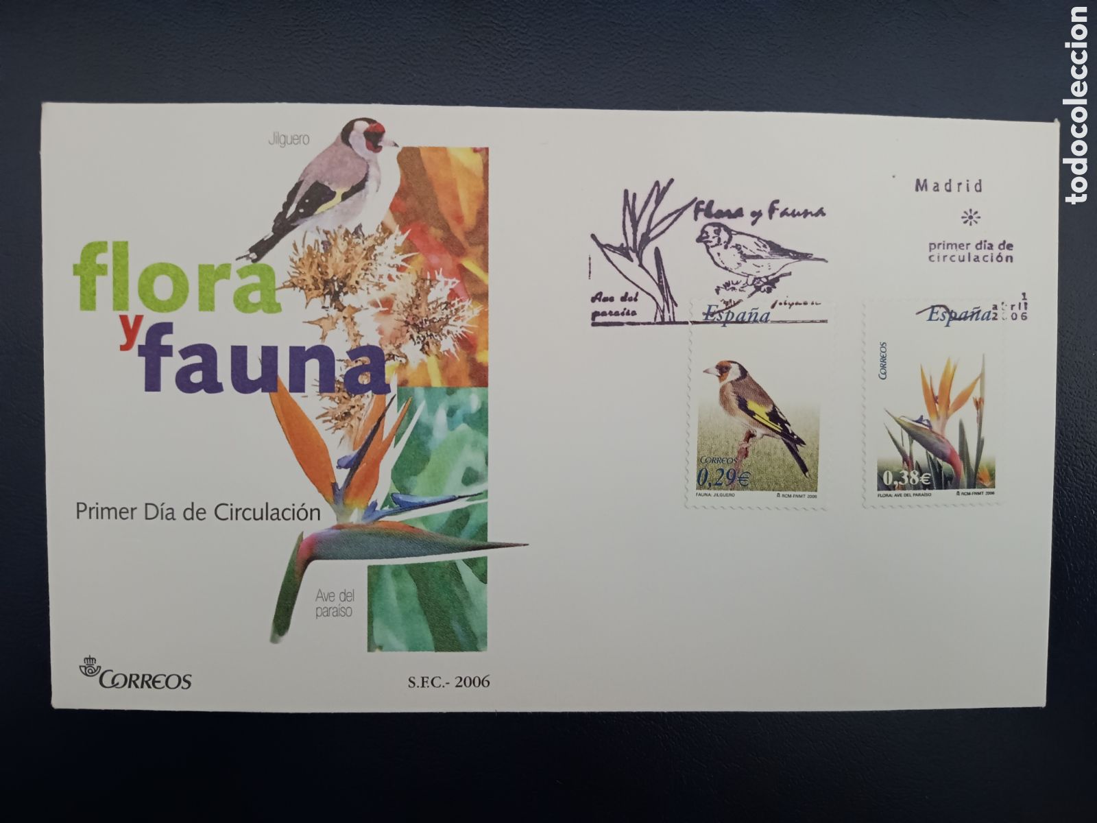 Sellos: SOBRE PRIMER D&Iacute;A - FLORA Y FAUNIA - JILGUERO - AVE DEL PARAISO - 1 DE ABRIL DE 2006