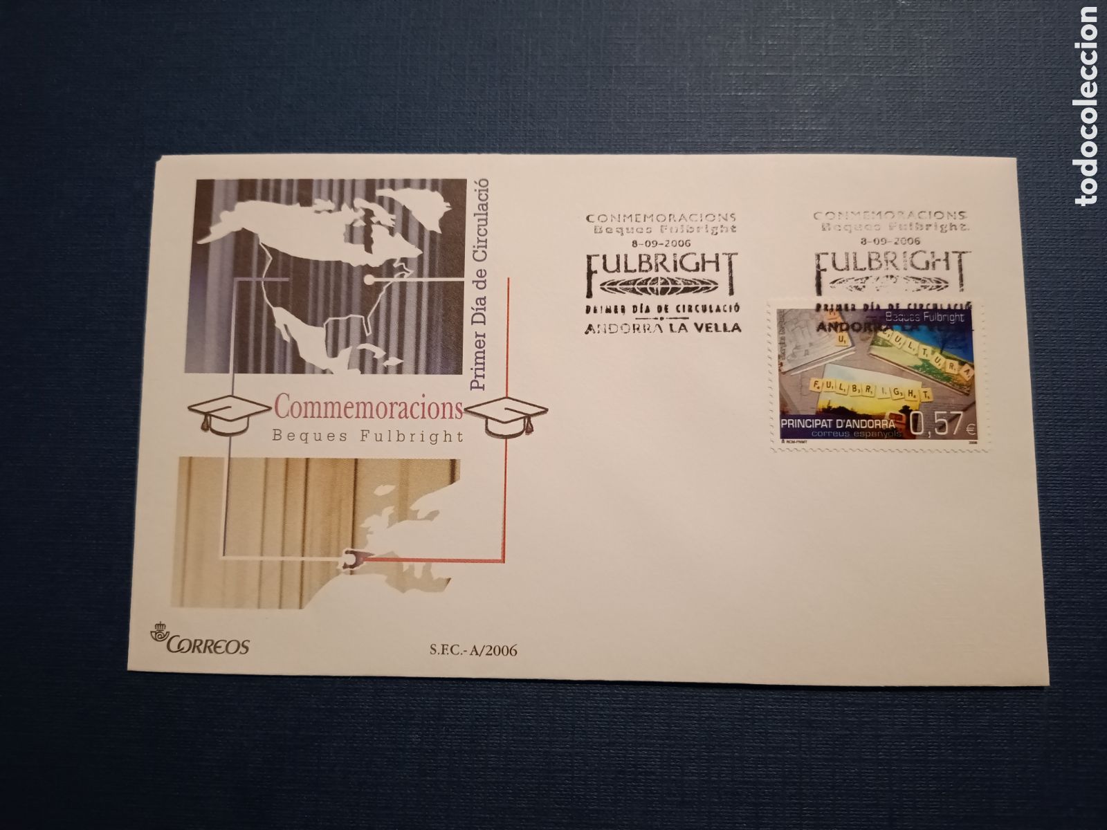 Stamps: ANDORRA - SOBRE PRIMER DIA - 8 SEPTIEMBRE 2006 - COMMEMORACIONS - BEQUES FULBRIGHT
