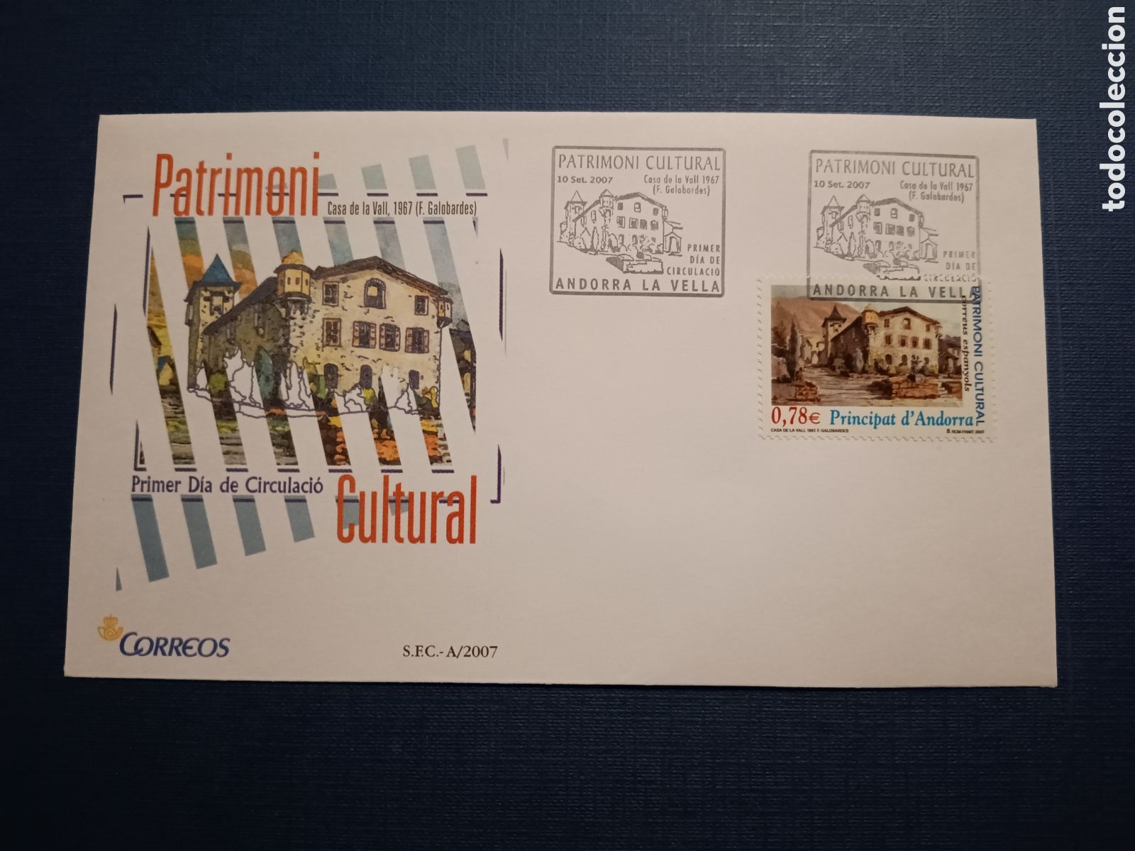 Selos: ANDORRA - SOBRE PRIMER DIA - 10 SEPT. 2007 - PATRIMONI CULTURAL - CASADE LA VAL 1967 F. GALOBARDES