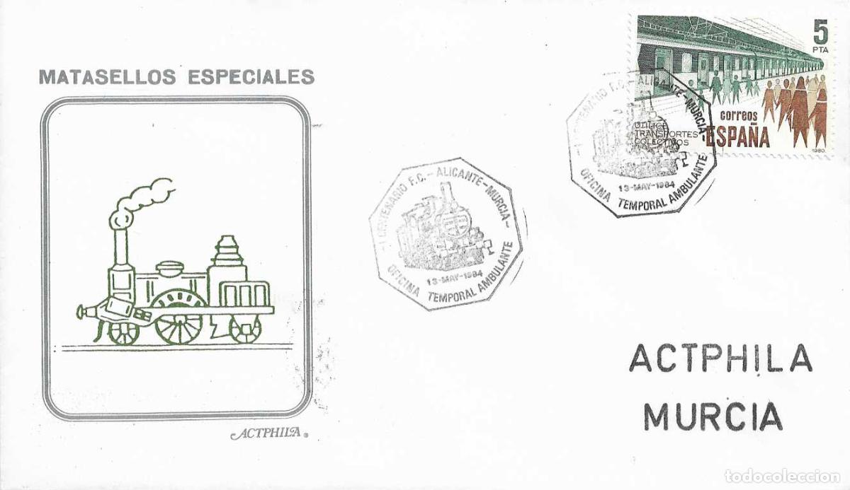 Sellos: TRENES AMBULANTE CENTENARIO FERROCARRIL ALICANTE MURCIA 1984. RARO MATASELLOS EN SOBRE DE ACTPHILA