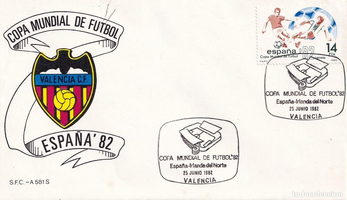 Sellos: Sobre Valencia 1982 Espa&ntilde;a'82 - Copa Mundial de F&uacute;tbol Valencia C.F. - Espa&ntilde;a-Irlanda del Norte