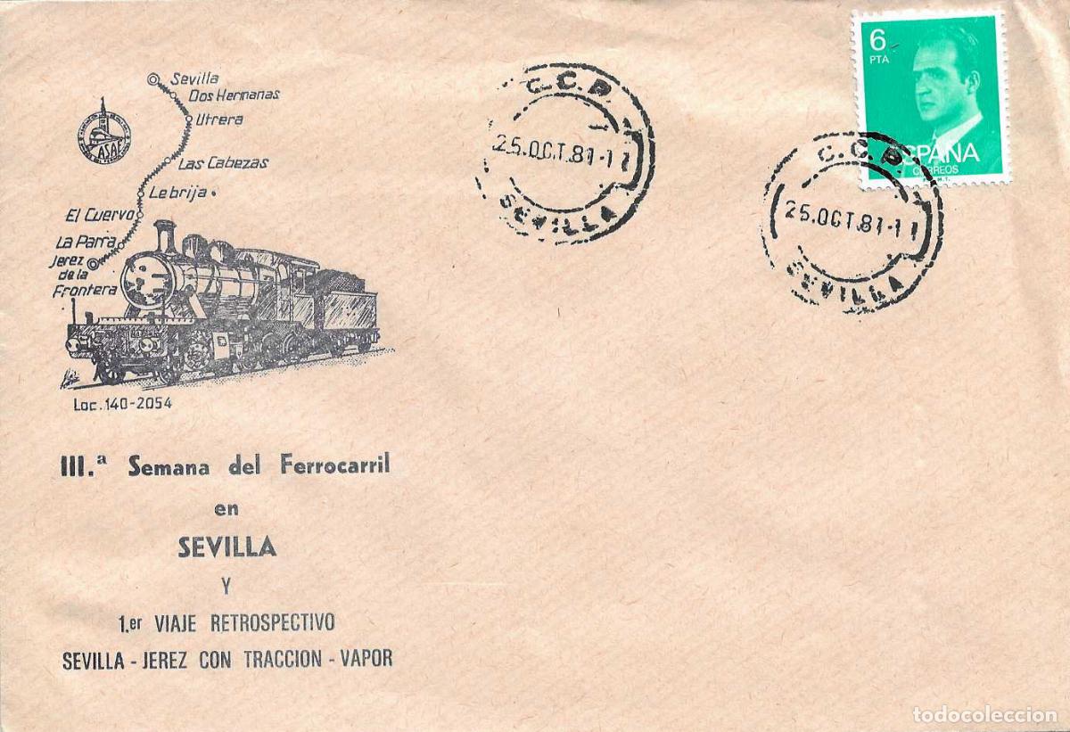Sellos: TRENES III SEMANA FERROCARRIL 1 er VIAJE RETROSPECTIVO 1981 SEVILLA-JEREZ TRACCION VAPOR RARO SOBRE