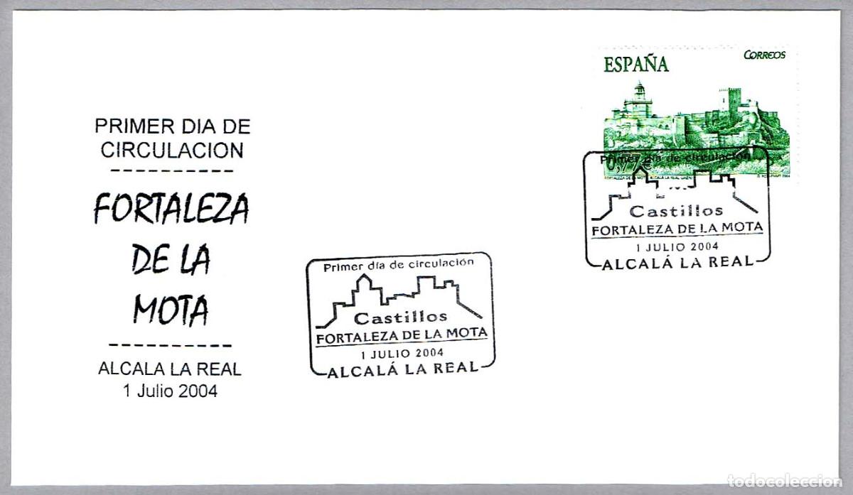 Sellos: Matasellos Primer Dia - FORTALEZA DE LA MOTA. Alcala la Real, Jaen, andalucia, 2004